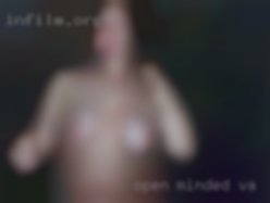 Open minded , clean in VA and std free.